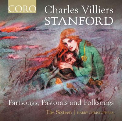 Charles V Stanford - Stanford - Partsongs, Pastorals and Folksongs cover